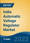 India Automatic Voltage Regulator Market, By Type (Servo Motor, Relay Based), By kVA Rating (1 kVA-6kVA, 6kVA-12kVA, above 12 KVA), By Phase Type (Single Phase, Three Phase), By Application, By Sales Channel, By Region, Competition Forecast & Opportunities, 2017-2027 - Product Thumbnail Image