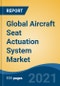 Global Aircraft Seat Actuation System Market, By Aircraft Type (Narrow-Body Aircraft, Wide-Body Aircraft, Regional Aircraft, Business Aircraft), By Class, By Type, By Mechanism Outlook and By Region, Competition, Forecast & Opportunities, 2026 - Product Image