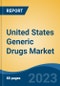 United States Generic Drugs Market, By Type (Small Molecule Generics v/s Biosimilars), By Application, By Mode of Drug Delivery, By Form, By Source, By Distribution Channel, By Region, Competition, Forecast and Opportunity, 2026 - Product Image