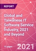 Global and Taiwanese IT Software Service Industry, 2021 and Beyond- Product Image