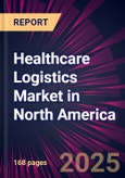 Healthcare Logistics Market in North America 2025-2029- Product Image