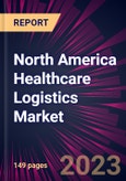 North America Healthcare Logistics Market 2024-2028- Product Image