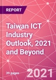 Taiwan ICT Industry Outlook, 2021 and Beyond- Product Image
