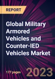 Global Military Armored Vehicles and Counter-IED Vehicles Market 2024-2028- Product Image