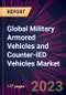 Global Military Armored Vehicles and Counter-IED Vehicles Market 2021-2025 - Product Image