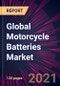 Global Motorcycle Batteries Market 2021-2025 - Product Thumbnail Image