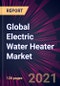 Global Electric Water Heater Market 2021-2025 - Product Image