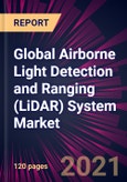 Global Airborne Light Detection and Ranging (LiDAR) System Market 2021-2025- Product Image