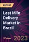 Last Mile Delivery Market in Brazil 2021-2025 - Product Thumbnail Image