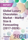 Global Luxury Chocolates Market - Market Size & Forecasting (2017-2028)- Product Image