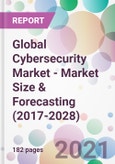 Global Cybersecurity Market - Market Size & Forecasting (2017-2028)- Product Image