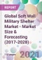 Global Soft Wall Military Shelter Market - Market Size & Forecasting (2017-2028) - Product Thumbnail Image