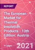 The European Market for Thermal Insulation Products - 13th Edition: Austria- Product Image