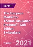 The European Market for Thermal Insulation Products - 13th Edition: Switzerland- Product Image