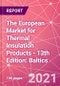 The European Market for Thermal Insulation Products - 13th Edition: Baltics - Product Thumbnail Image