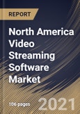 North America Video Streaming Software Market By Component, By deployment, By streaming type, By End User, By Country, Opportunity Analysis and Industry Forecast, 2021 - 2027- Product Image