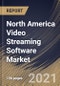 North America Video Streaming Software Market By Component, By deployment, By streaming type, By End User, By Country, Opportunity Analysis and Industry Forecast, 2021 - 2027 - Product Image