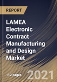 LAMEA Electronic Contract Manufacturing and Design Market By Services Type, By Industry Vertical, By Country, Opportunity Analysis and Industry Forecast, 2021 - 2027- Product Image