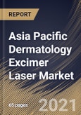 Asia Pacific Dermatology Excimer Laser Market By Product, By Application, By Country, Opportunity Analysis and Industry Forecast, 2021 - 2027- Product Image