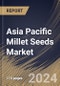 Asia Pacific Millet Seeds Market Size, Share & Trends Analysis Report By Nature (Conventional, and Organic), By Sales Channel (Specialty Stores, Hypermarket & Supermarket, and Online Channels), By Type, By Country and Growth Forecast, 2024 - 2031 - Product Thumbnail Image