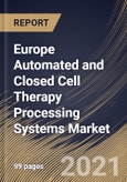 Europe Automated and Closed Cell Therapy Processing Systems Market By type, By workflow, By scale, By Country, Opportunity Analysis and Industry Forecast, 2021 - 2027- Product Image