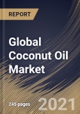 Global Coconut Oil Market By Product Type, By Price Point, By Application, By Packaging, By Regional Outlook, Industry Analysis Report and Forecast, 2021 - 2027- Product Image
