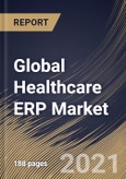 Global Healthcare ERP Market By Function, By Deployment, By Regional Outlook, Industry Analysis Report and Forecast, 2021 - 2027- Product Image