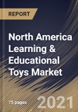 North America Learning & Educational Toys Market By Age Group, By Distribution Channel, By Product Type, By Country, Opportunity Analysis and Industry Forecast, 2021 - 2027- Product Image