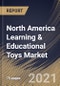 North America Learning & Educational Toys Market By Age Group, By Distribution Channel, By Product Type, By Country, Opportunity Analysis and Industry Forecast, 2021 - 2027 - Product Image