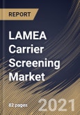 LAMEA Carrier Screening Market By Technology, By End user, By Country, Opportunity Analysis and Industry Forecast, 2021 - 2027- Product Image