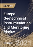 Europe Geotechnical Instrumentation and Monitoring Market By Component, By structure, By networking technology, By End User, By Country, Opportunity Analysis and Industry Forecast, 2021 - 2027- Product Image