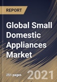 Global Small Domestic Appliances Market By Product Type, By Distribution Channel, By End User, By Regional Outlook, Industry Analysis Report and Forecast, 2021 - 2027- Product Image