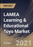 LAMEA Learning & Educational Toys Market By Age Group, By Distribution Channel, By Product Type, By Country, Opportunity Analysis and Industry Forecast, 2021 - 2027- Product Image