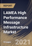 LAMEA High Performance Message Infrastructure Market By Component (Software and Services), By End User (BFSI, IT & Telecom, Government, Retail, Energy & Utilities, Transportation & Logistics, and others), By Country, Opportunity Analysis and Industry Forecast, 2021 - 2027- Product Image