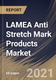 LAMEA Anti Stretch Mark Products Market By Product, By Distribution Channel, By Country, Opportunity Analysis and Industry Forecast, 2021 - 2027- Product Image
