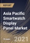 Asia Pacific Smartwatch Display Panel Market By Panel Type, By Display Technology, By Display Type, By Application, By Country, Opportunity Analysis and Industry Forecast, 2021 - 2027 - Product Thumbnail Image