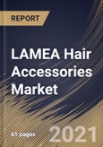 LAMEA Hair Accessories Market By distribution channel (general stores, online, and Supermarkets & Hypermarkets), By product (Elastics & Ties, Wigs & Extensions, Clips & Pins, Headbands, and Other Products), By Country, Opportunity Analysis and Industry Forecast, 2021 - 2027- Product Image