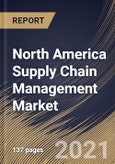 North America Supply Chain Management Market By Component, By Deployment Type, By Organization Size, By Vertical, By Country, Opportunity Analysis and Industry Forecast, 2021 - 2027- Product Image