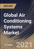 Global Air Conditioning Systems Market By Type (Unitary, Rooftop and PTAC), By Technology (Non-Inverter and Inverter), By End User (Residential, Commercial and Industrial), By Regional Outlook, Industry Analysis Report and Forecast, 2021 - 2027- Product Image
