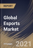 Global Esports Market By Revenue Source (Sponsorship, Media Rights, Advertising, Publisher Fees, and Merchandise & Tickets), By Regional Outlook, Industry Analysis Report and Forecast, 2021 - 2027- Product Image