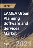 LAMEA Urban Planning Software and Services Market By Component (Software and Services), By Deployment type (Cloud-based and Web-based), By End User (Government and Real Estate & Infrastructure Companies), By Country, Opportunity Analysis and Industry Forecast, 2021 - 2027- Product Image