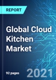 Global Cloud Kitchen Market: Size & Forecast with Impact Analysis of COVID-19 (2021-2025)- Product Image