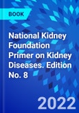 National Kidney Foundation Primer on Kidney Diseases. Edition No. 8- Product Image