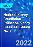 National Kidney Foundation Primer on Kidney Diseases. Edition No. 8- Product Image