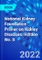 National Kidney Foundation Primer on Kidney Diseases. Edition No. 8 - Product Image