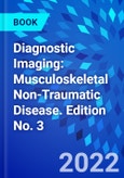 Diagnostic Imaging: Musculoskeletal Non-Traumatic Disease. Edition No. 3- Product Image