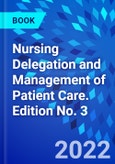 Nursing Delegation and Management of Patient Care. Edition No. 3- Product Image