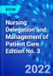 Nursing Delegation and Management of Patient Care. Edition No. 3 - Product Thumbnail Image