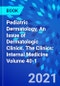 Pediatric Dermatology, An Issue of Dermatologic Clinics. The Clinics: Internal Medicine Volume 40-1 - Product Thumbnail Image