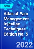 Atlas of Pain Management Injection Techniques. Edition No. 5- Product Image